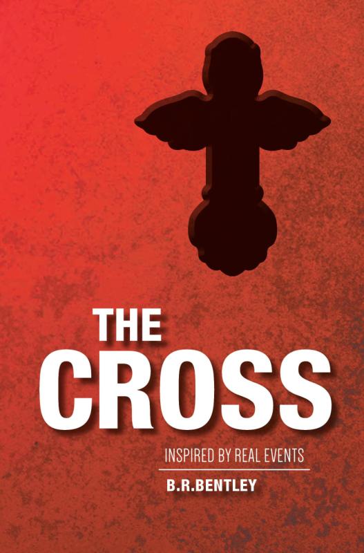 The Cross by B.R. Bentley